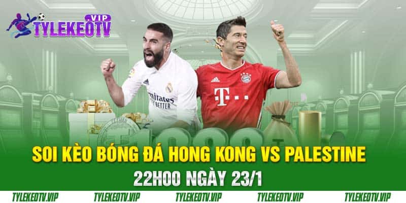 Soi kèo bóng đá Hong Kong vs Palestine