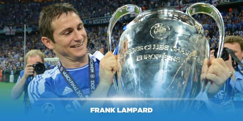 Frank Lampard là huyền thoại của CLB Chelsea