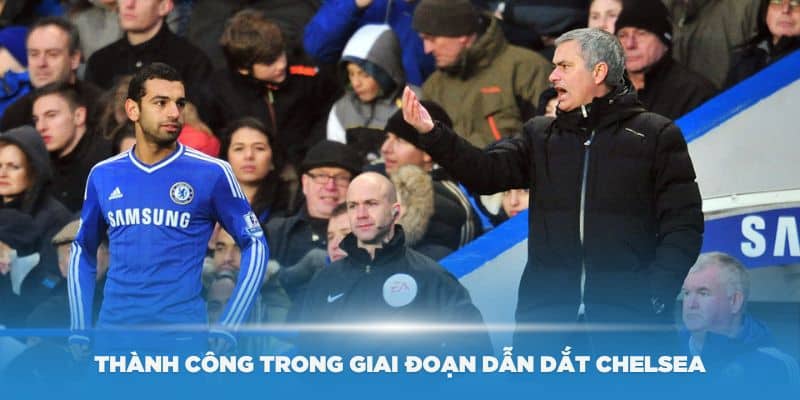 Thành công trong giai đoạn dẫn dắt Chelsea của Mourinho