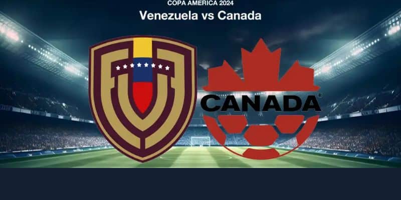 Soi kèo Venezuela vs Canada 8h00 Thứ 7 ngày 06/07 tứ kết Copa